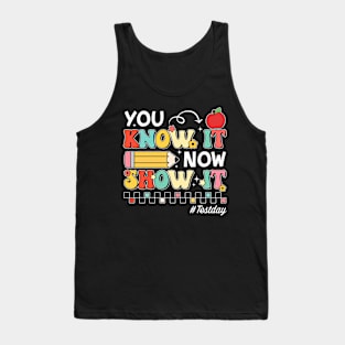 Groovy You Know It Now Show It Testing Day  Kids Funny Tank Top